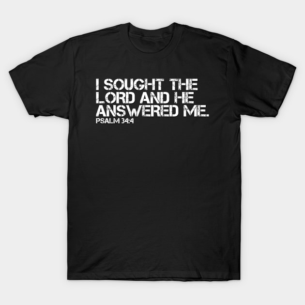 I SOUGHT THE LORD AND HE ANSWERED ME T-Shirt by Justin_8